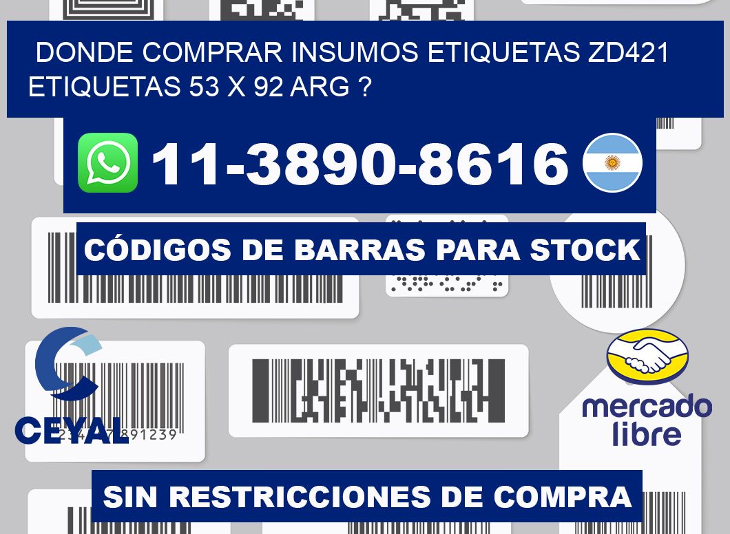 donde comprar insumos etiquetas zd421 etiquetas 53 x 92 ARG ?