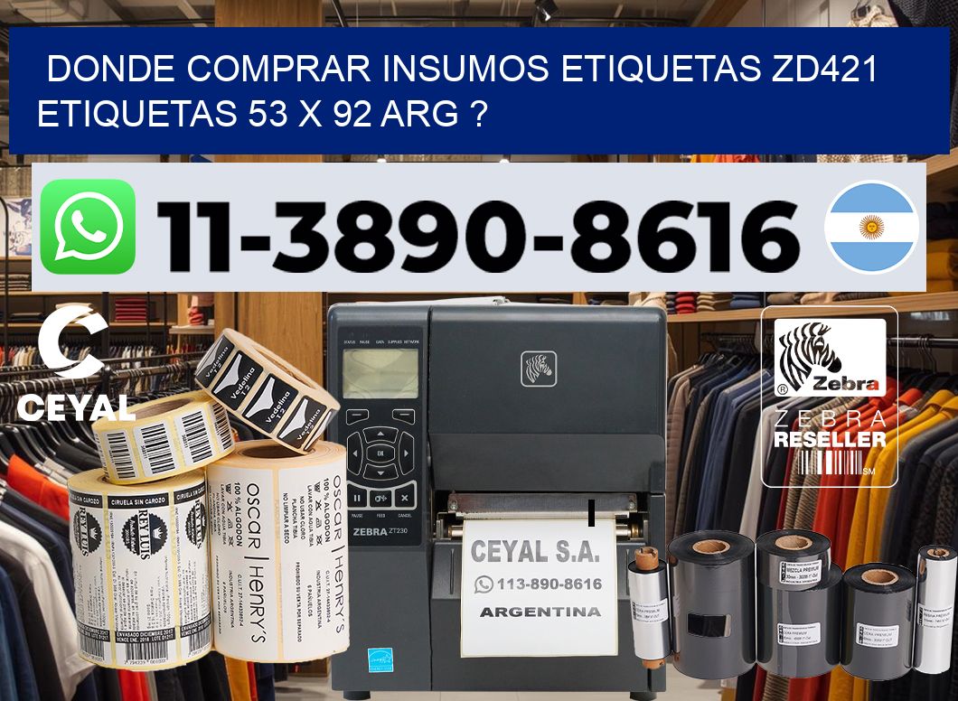 donde comprar insumos etiquetas zd421 etiquetas 53 x 92 ARG ?