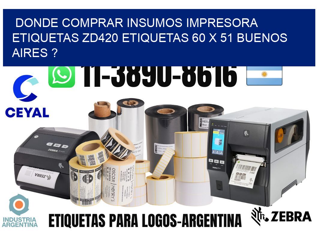 donde comprar insumos impresora etiquetas zd420 etiquetas 60 x 51 Buenos Aires ?