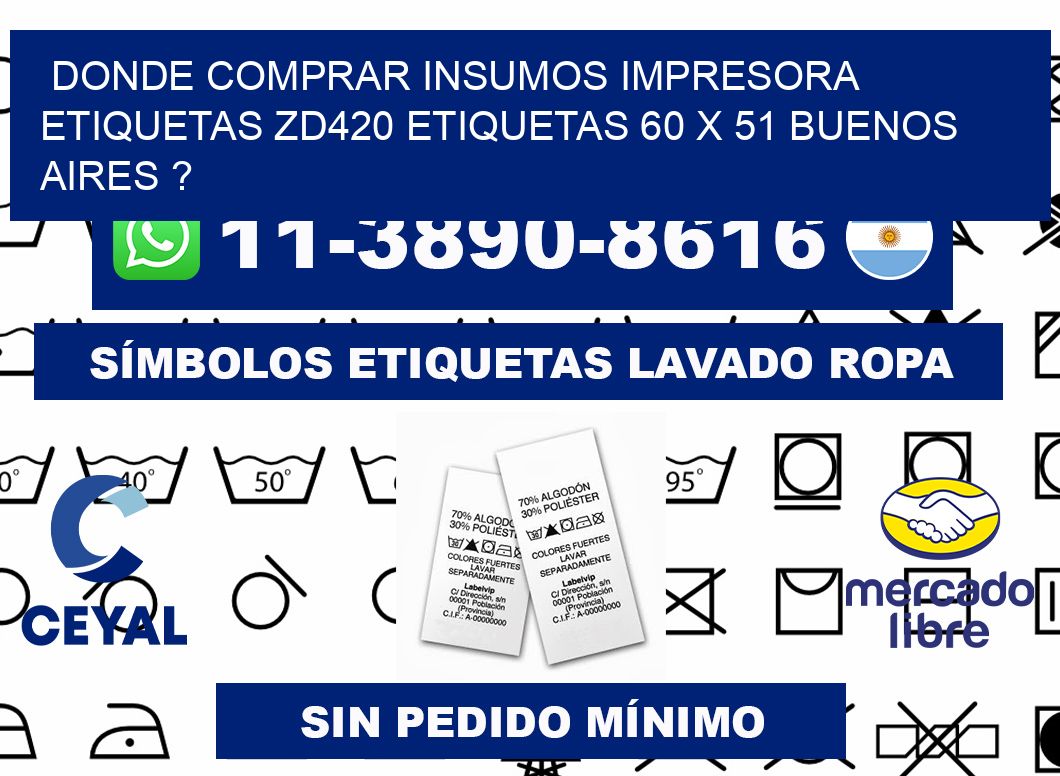 donde comprar insumos impresora etiquetas zd420 etiquetas 60 x 51 Buenos Aires ?