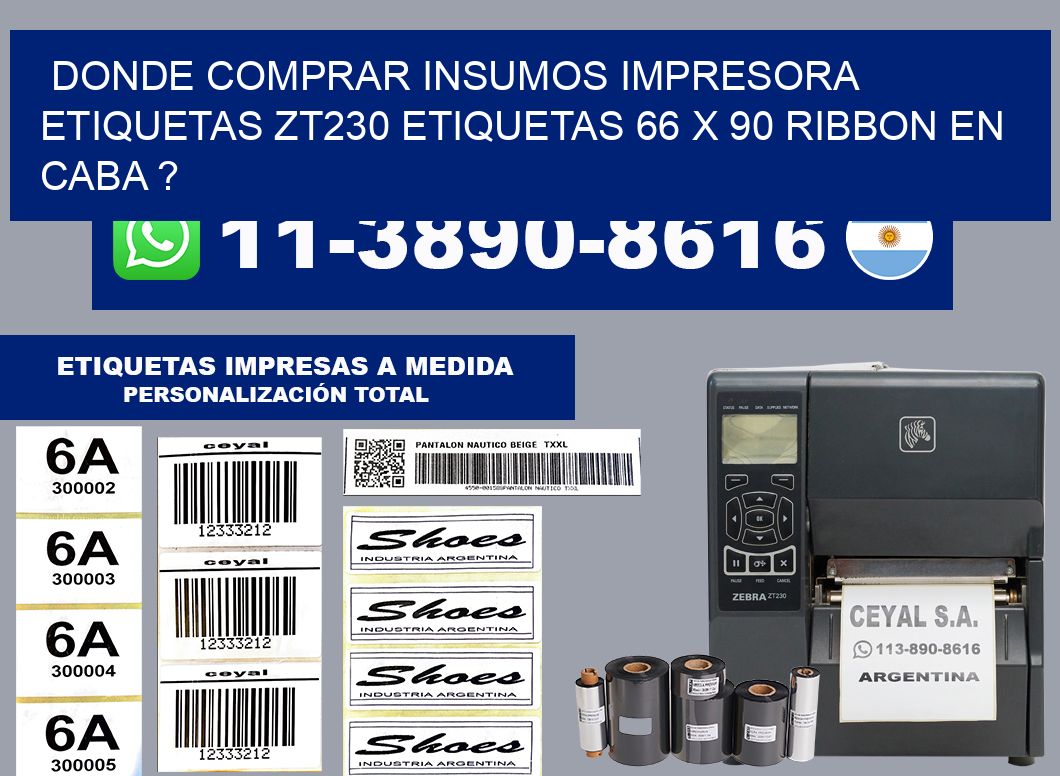 donde comprar insumos impresora etiquetas zt230 etiquetas 66 x 90 ribbon en CABA ?