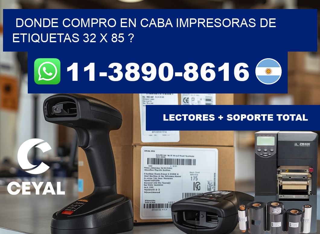 donde compro en CABA impresoras de etiquetas 32 x 85 ?