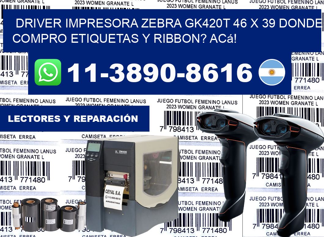 driver impresora zebra gk420t 46 x 39 Donde compro etiquetas y ribbon? Acá!