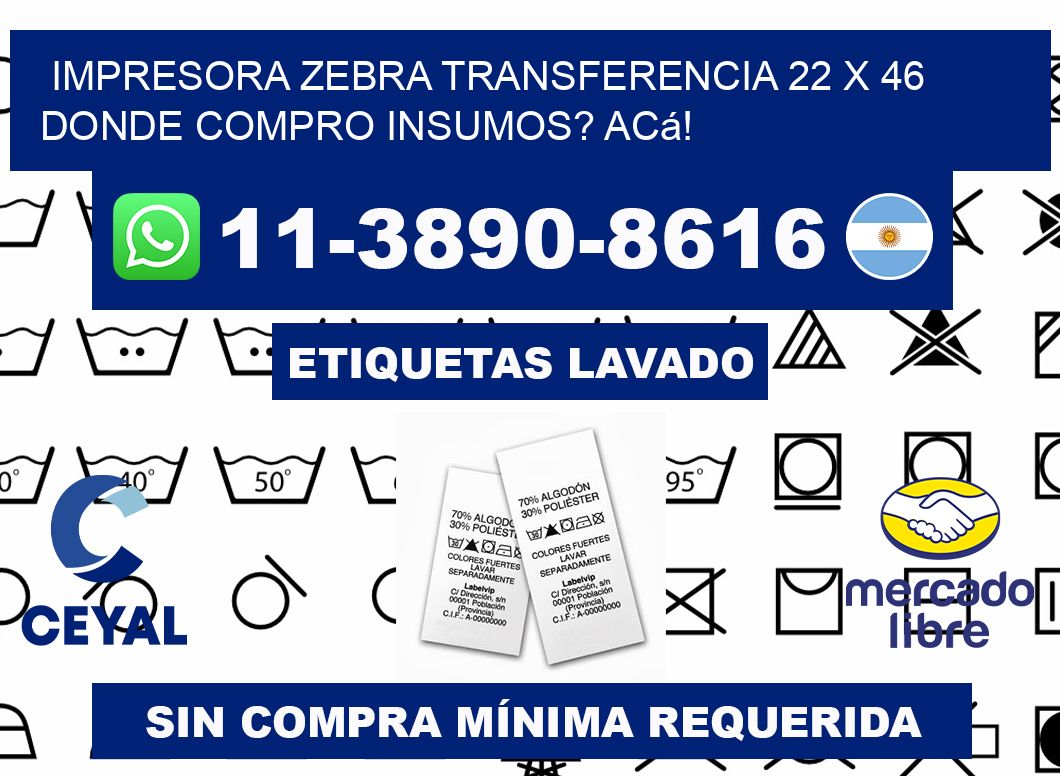impresora zebra transferencia 22 x 46 Donde compro insumos? Acá!