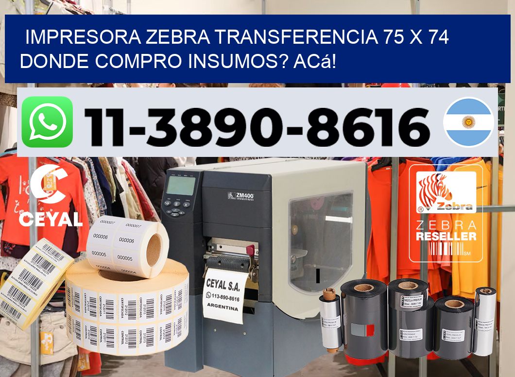 impresora zebra transferencia 75 x 74 Donde compro insumos? Acá!