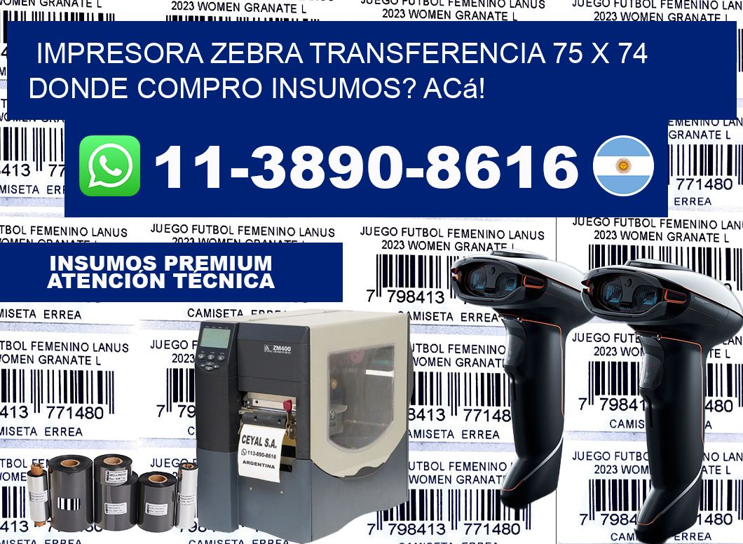 impresora zebra transferencia 75 x 74 Donde compro insumos? Acá!