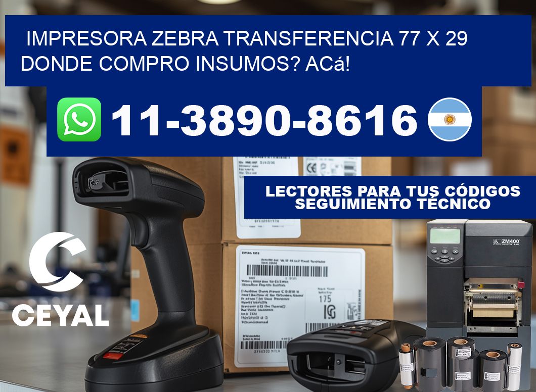 impresora zebra transferencia 77 x 29 Donde compro insumos? Acá!