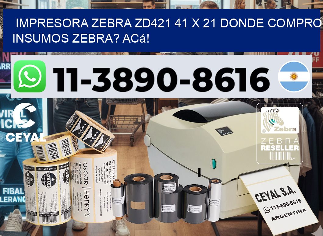 impresora zebra zd421 41 x 21 Donde compro insumos zebra? Acá!
