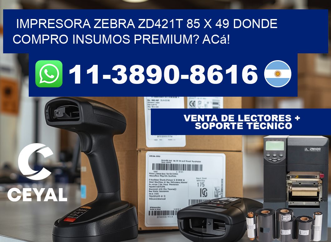 impresora zebra zd421t 85 x 49 Donde compro insumos premium? Acá!