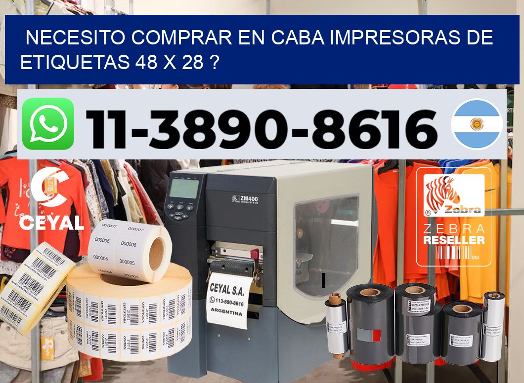 necesito comprar en CABA impresoras de etiquetas 48 x 28 ?