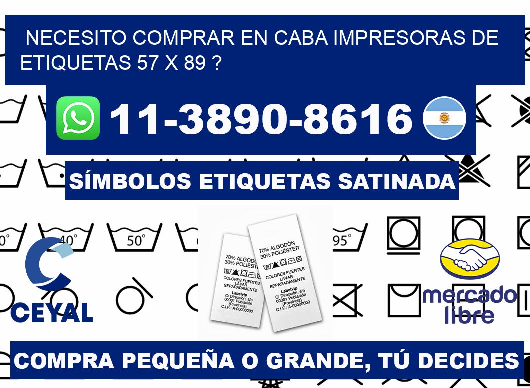 necesito comprar en CABA impresoras de etiquetas 57 x 89 ?