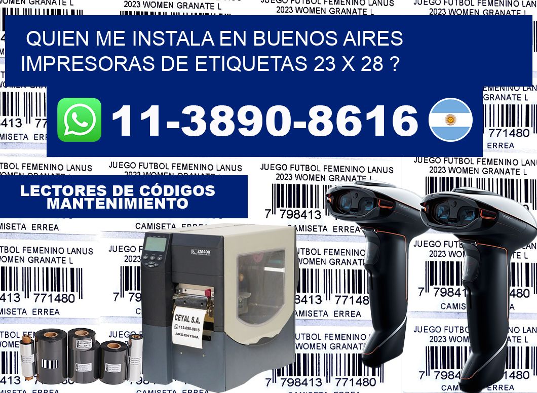 quien me instala en buenos aires impresoras de etiquetas 23 x 28 ?
