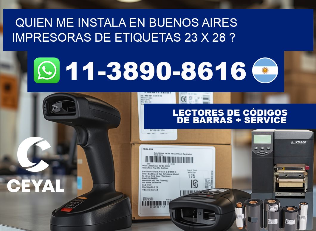 quien me instala en buenos aires impresoras de etiquetas 23 x 28 ?