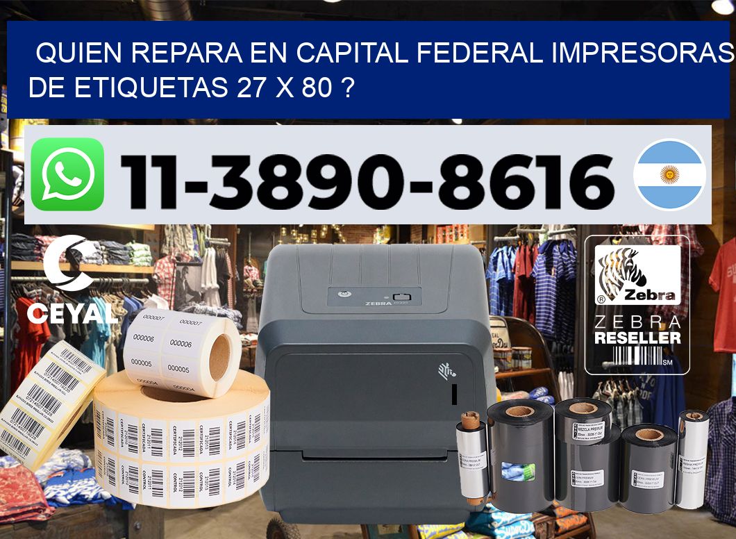 quien repara en capital federal impresoras de etiquetas 27 x 80 ?