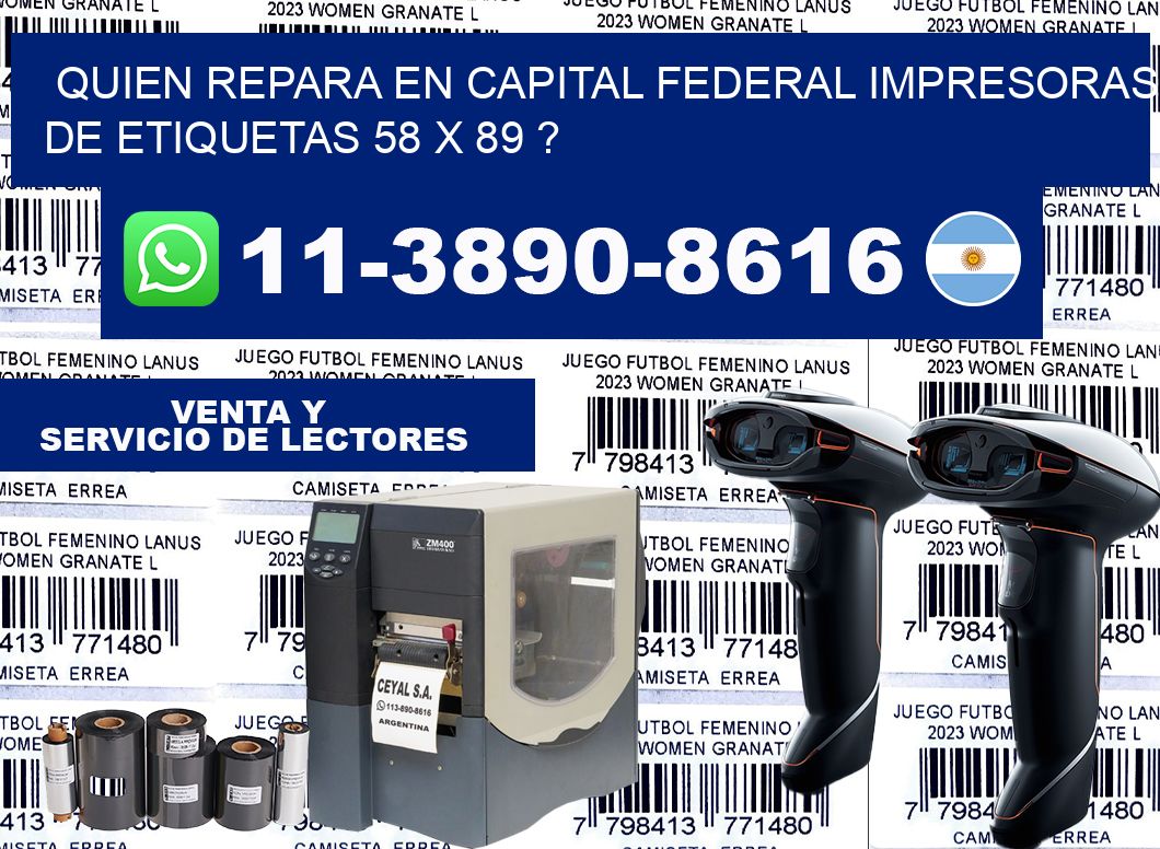 quien repara en capital federal impresoras de etiquetas 58 x 89 ?