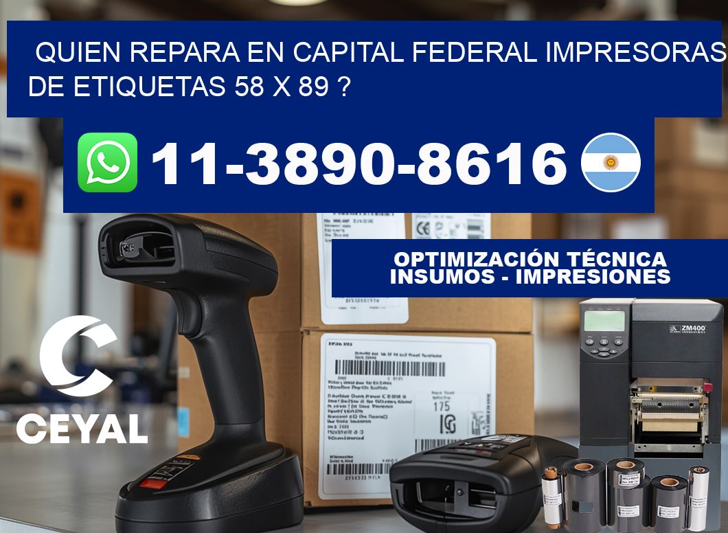 quien repara en capital federal impresoras de etiquetas 58 x 89 ?