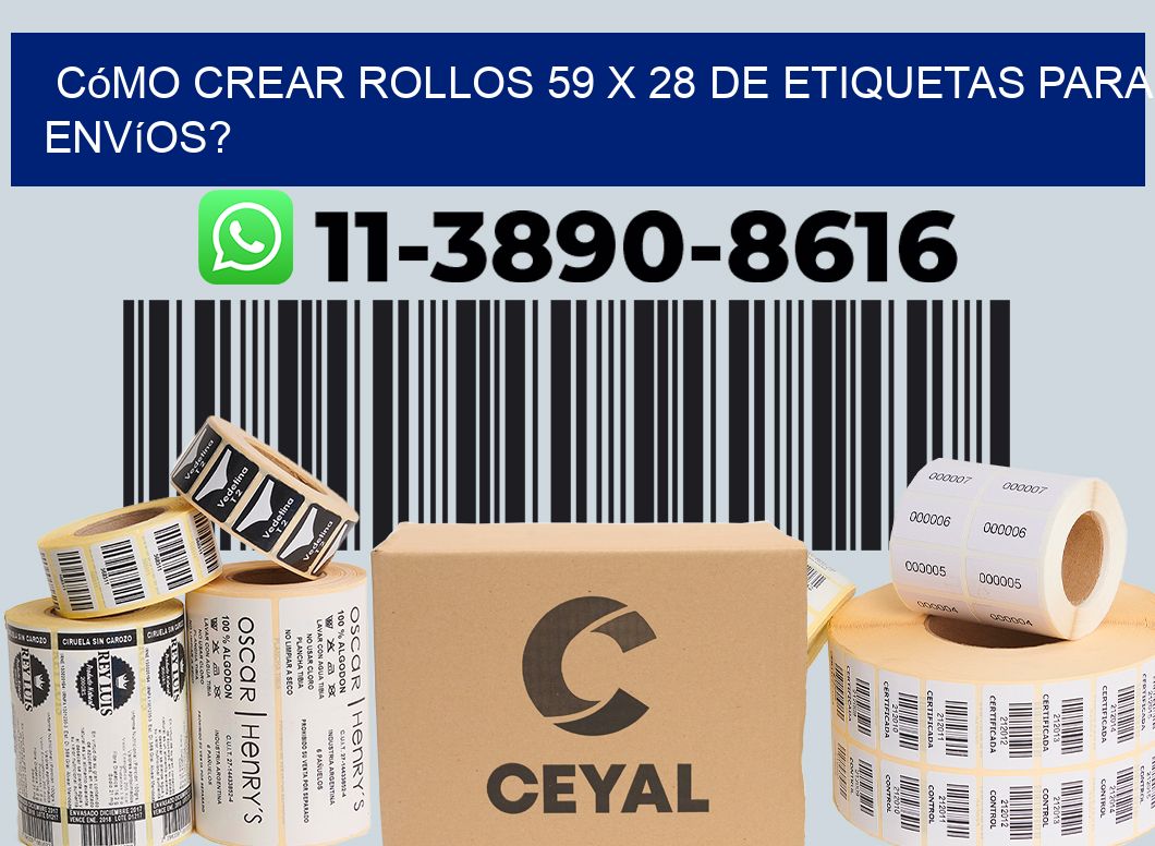 Cómo crear rollos 59 x 28 de etiquetas para envíos?