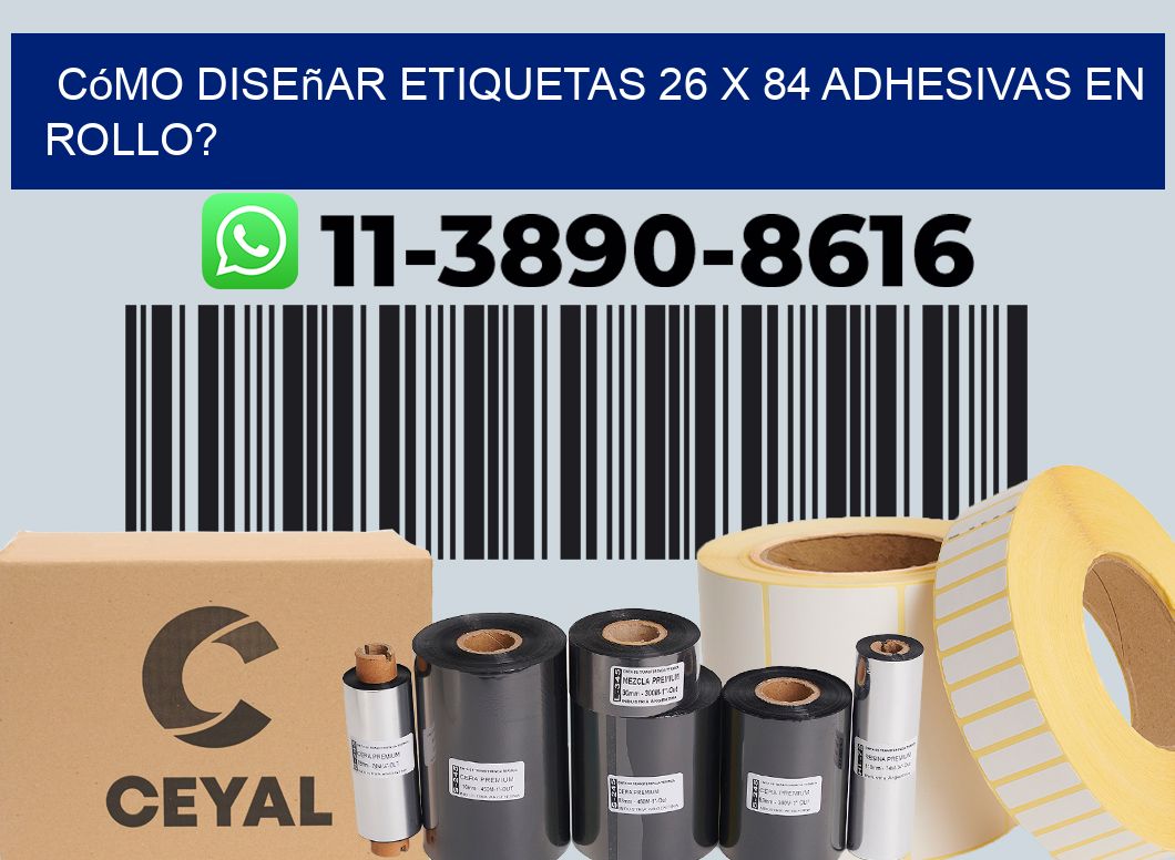 Cómo diseñar etiquetas 26 x 84 adhesivas en rollo?