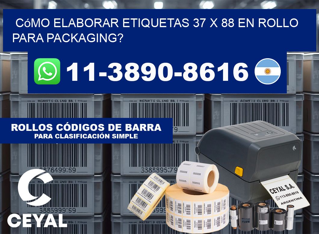 Cómo elaborar etiquetas 37 x 88 en rollo para packaging?