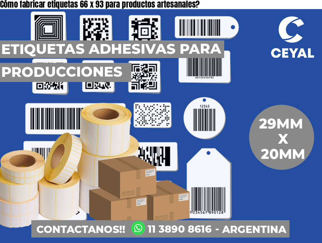 Cómo fabricar etiquetas 66 x 93 para productos artesanales?