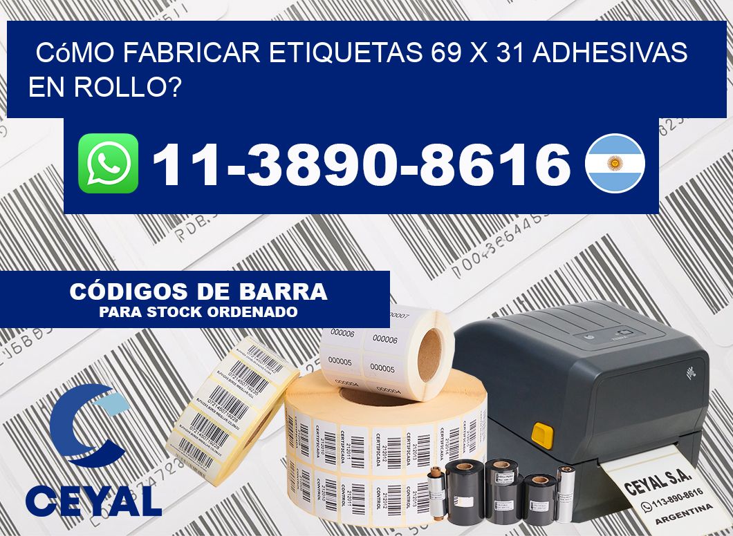 Cómo fabricar etiquetas 69 x 31 adhesivas en rollo?