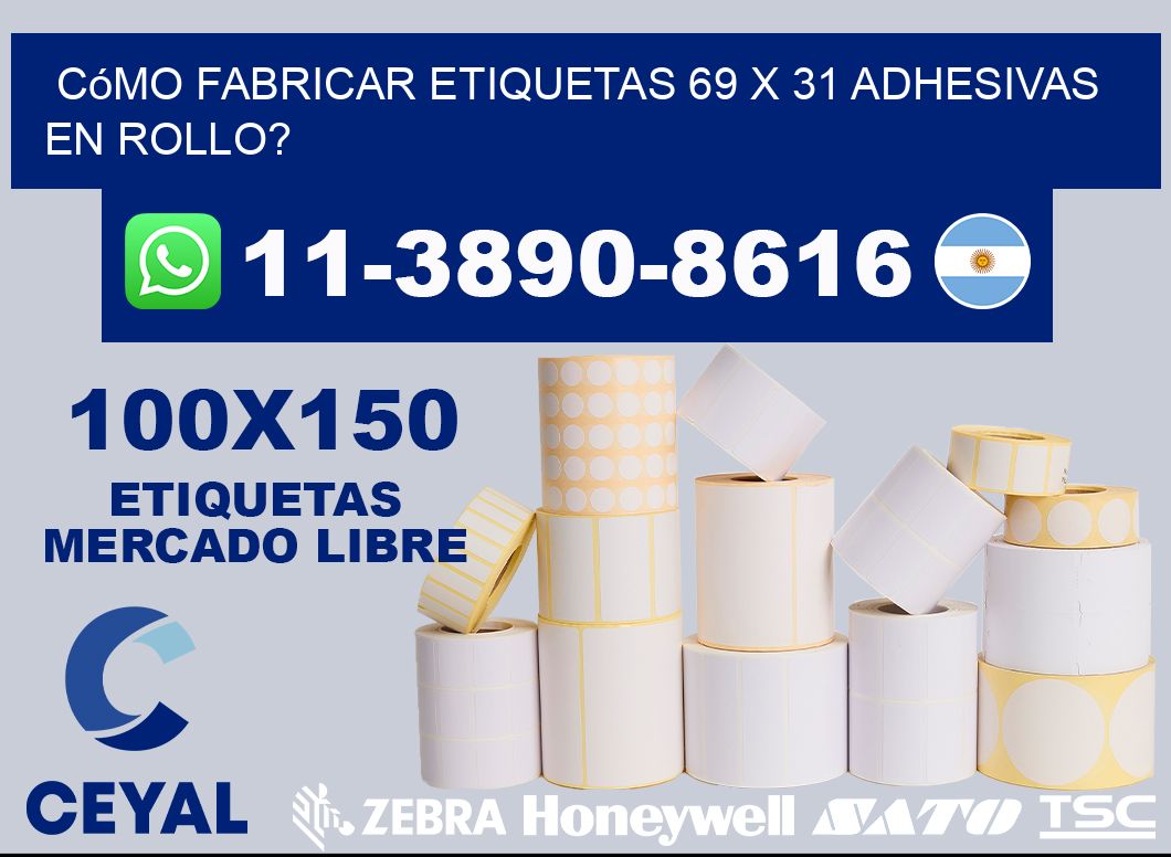 Cómo fabricar etiquetas 69 x 31 adhesivas en rollo?