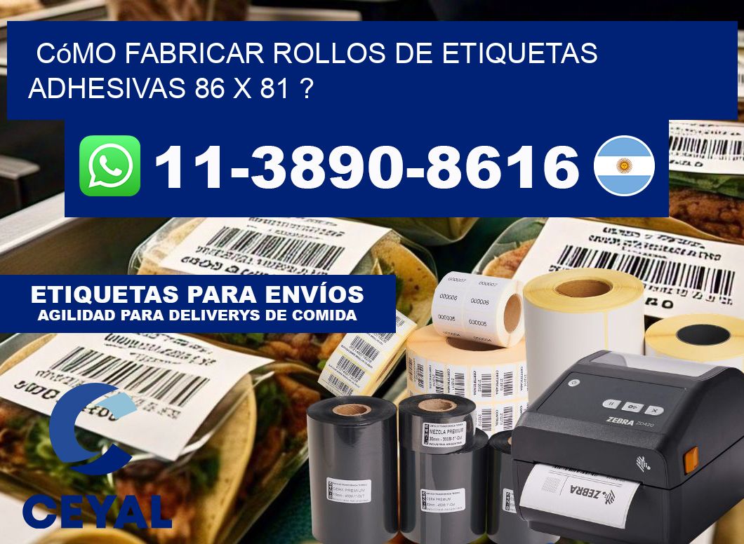 Cómo fabricar rollos de etiquetas adhesivas 86 x 81 ?