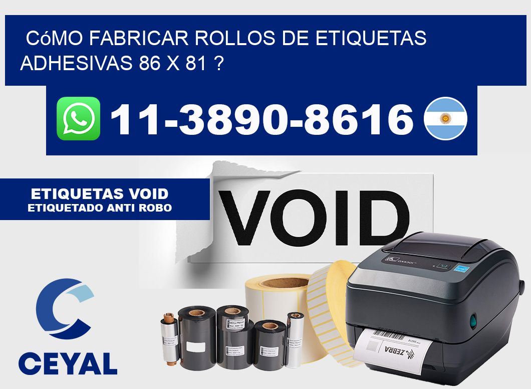 Cómo fabricar rollos de etiquetas adhesivas 86 x 81 ?