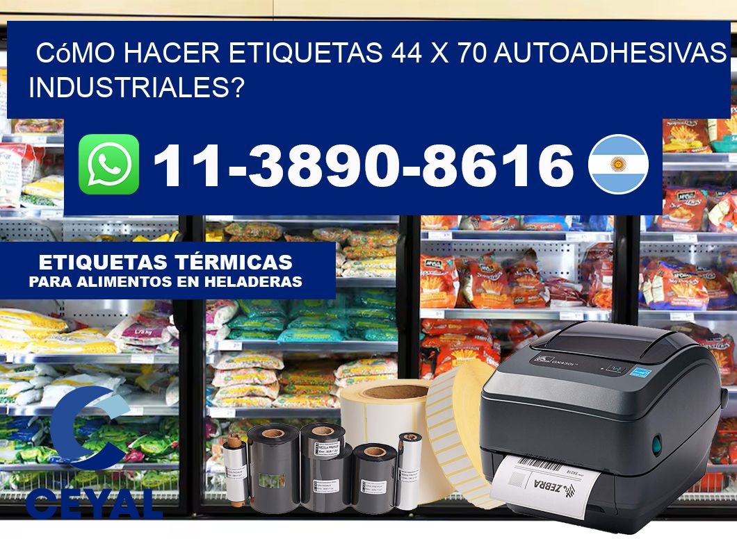Cómo hacer etiquetas 44 x 70 autoadhesivas industriales?