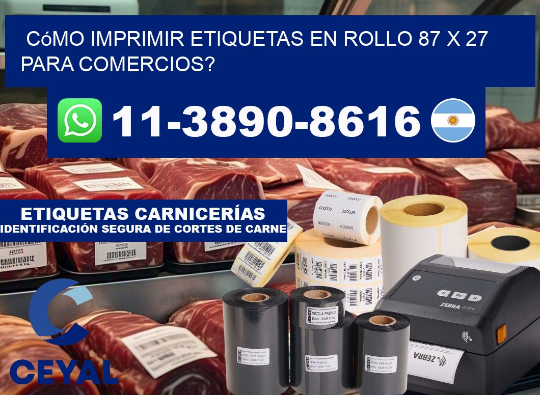 Cómo imprimir etiquetas en rollo 87 x 27 para comercios?