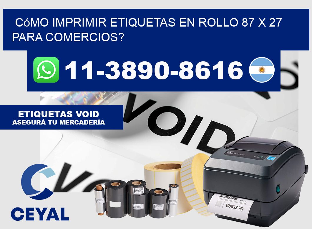 Cómo imprimir etiquetas en rollo 87 x 27 para comercios?