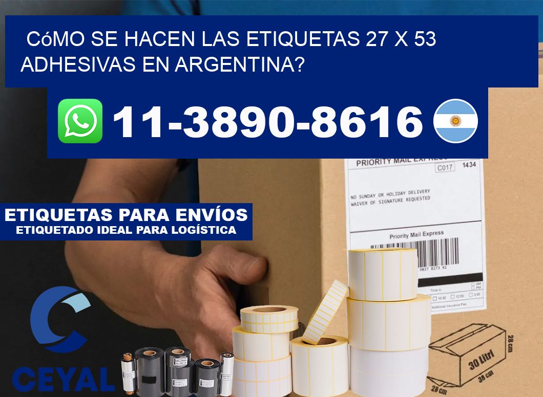 Cómo se hacen las etiquetas 27 x 53 adhesivas en Argentina?