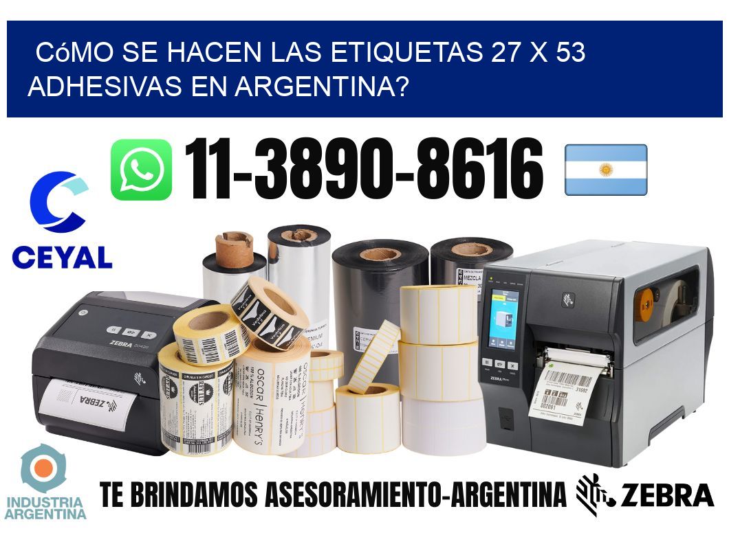 Cómo se hacen las etiquetas 27 x 53 adhesivas en Argentina?