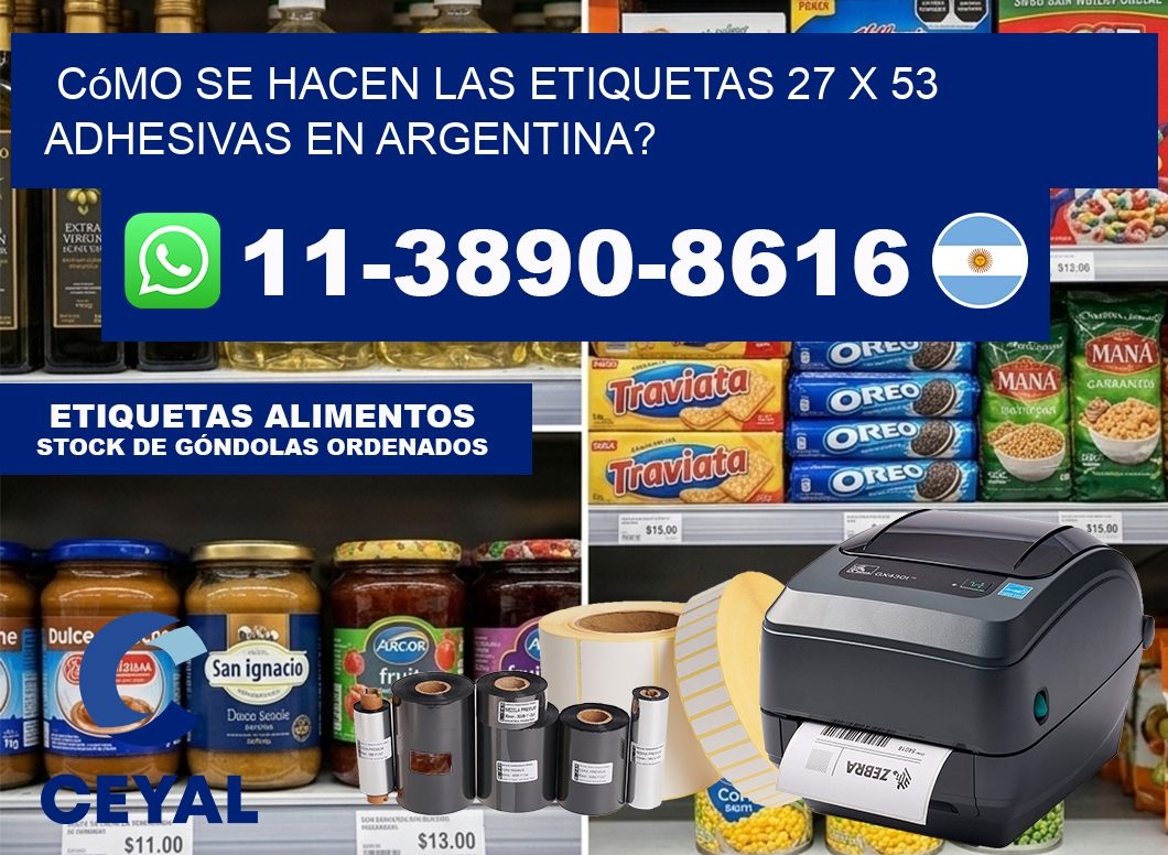 Cómo se hacen las etiquetas 27 x 53 adhesivas en Argentina?