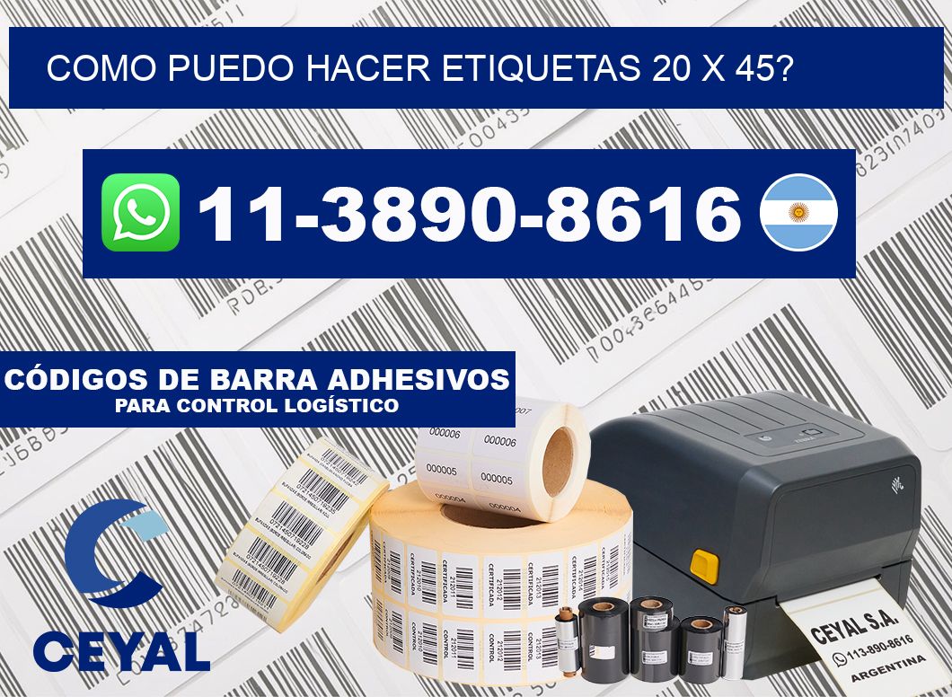 como puedo hacer etiquetas 20 x 45?