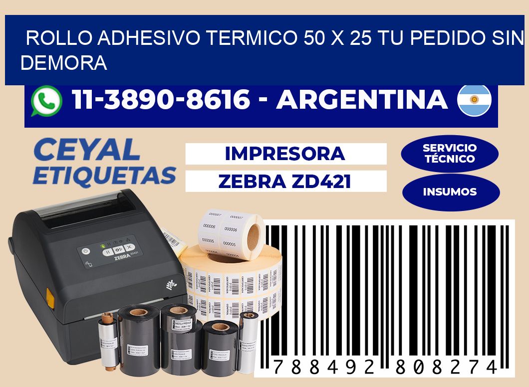 ROLLO ADHESIVO TERMICO 50 X 25 Tu pedido sin demora