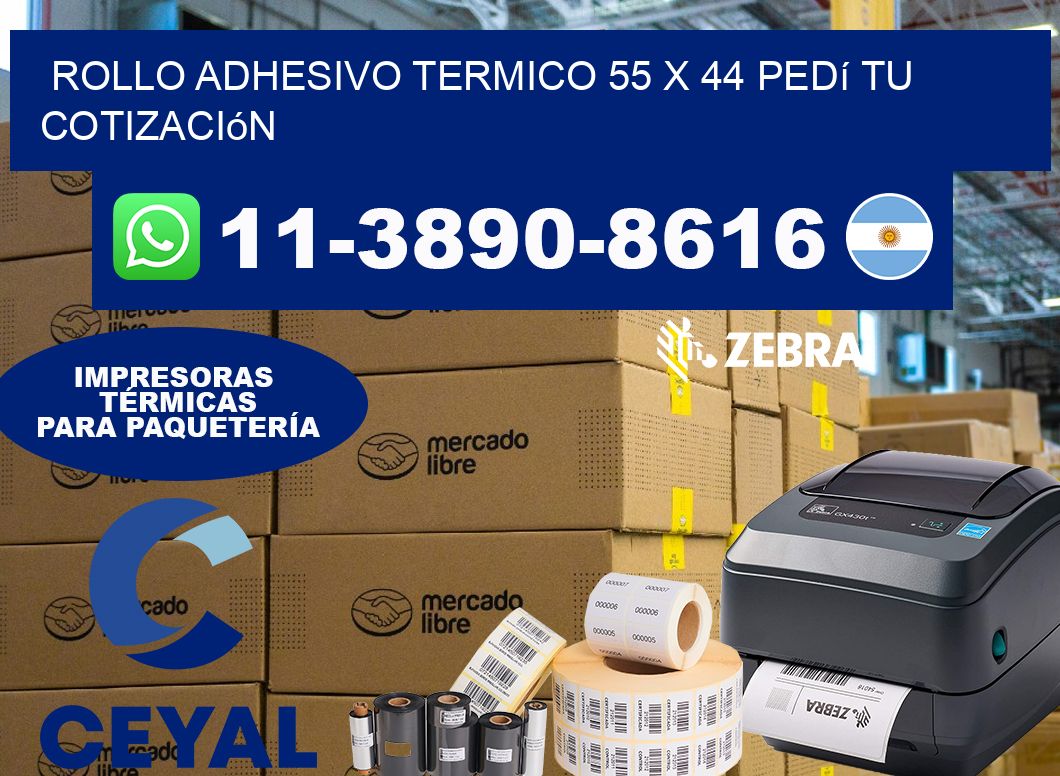 ROLLO ADHESIVO TERMICO 55 x 44 Pedí tu cotización
