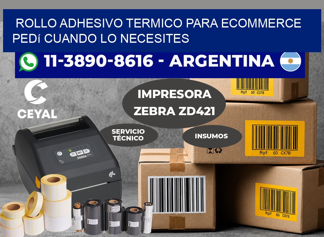 ROLLO ADHESIVO TERMICO PARA ECOMMERCE Pedí cuando lo necesites