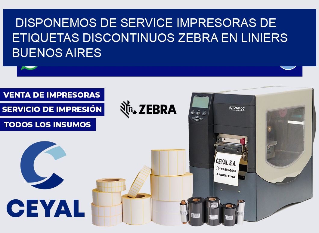 disponemos de service Impresoras de Etiquetas discontinuos zebra en Liniers  Buenos Aires