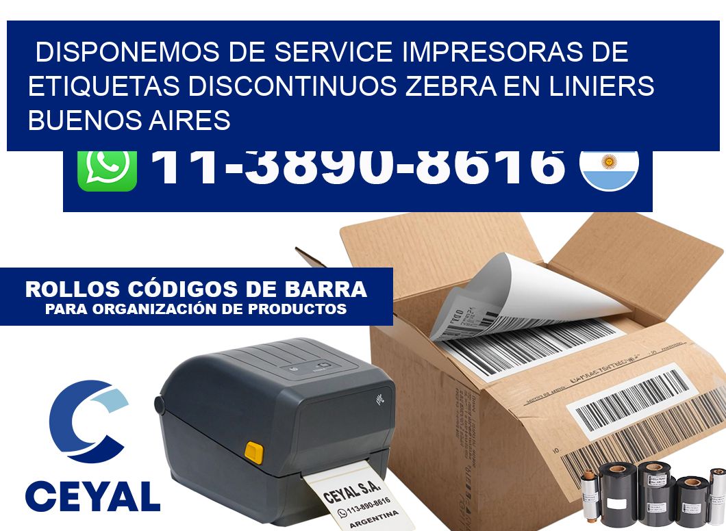 disponemos de service Impresoras de Etiquetas discontinuos zebra en Liniers  Buenos Aires