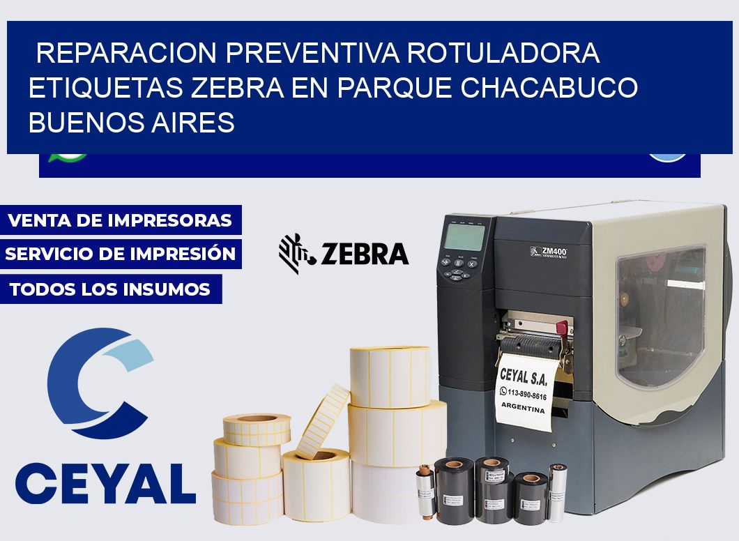 reparacion preventiva rotuladora etiquetas Zebra en Parque Chacabuco  Buenos Aires