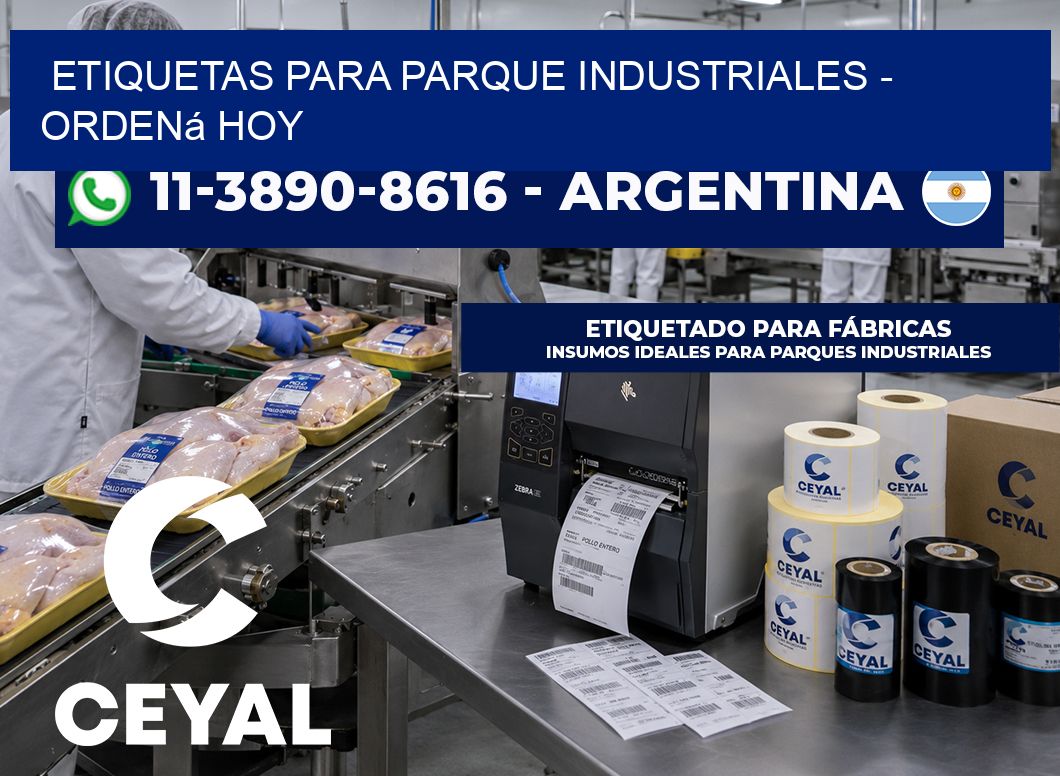 ETIQUETAS PARA PARQUE INDUSTRIALES - Ordená hoy