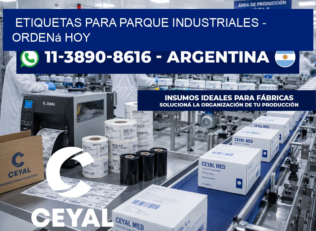 ETIQUETAS PARA PARQUE INDUSTRIALES - Ordená hoy