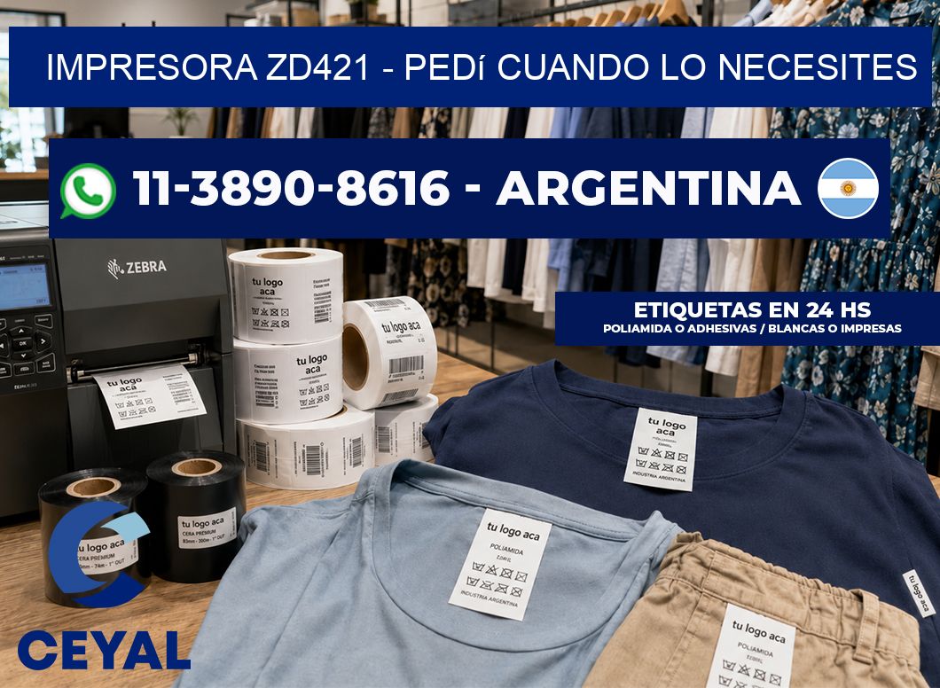 IMPRESORA ZD421 - Pedí cuando lo necesites
