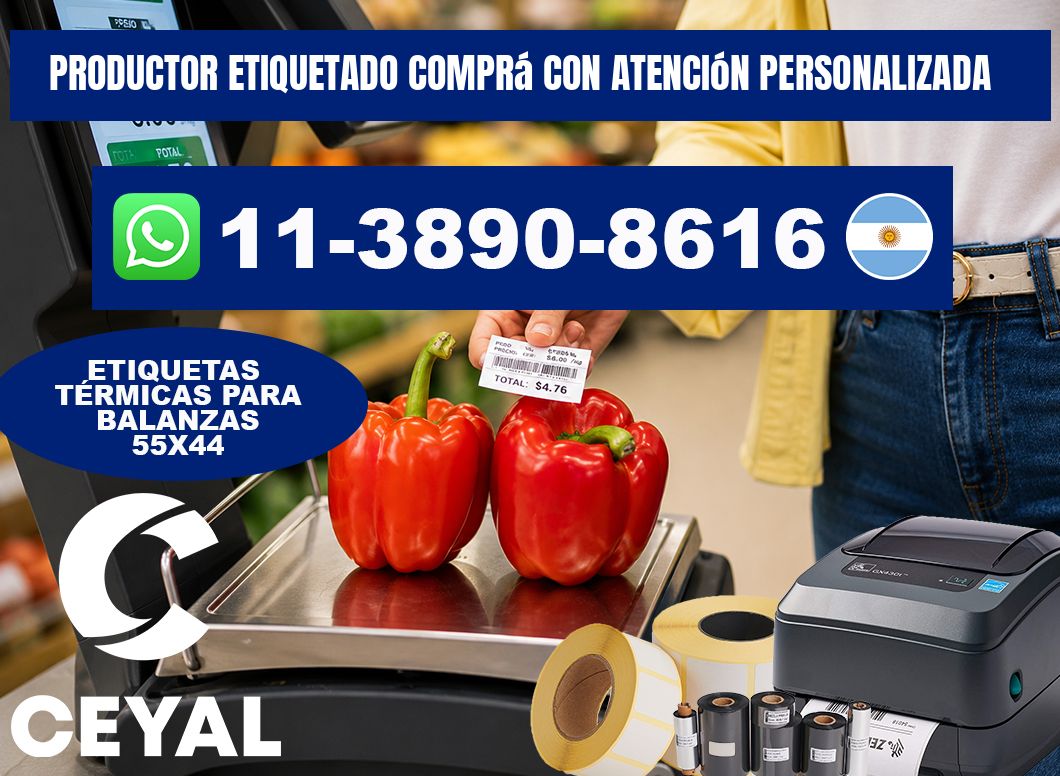 PRODUCTOR ETIQUETADO Comprá con atención personalizada