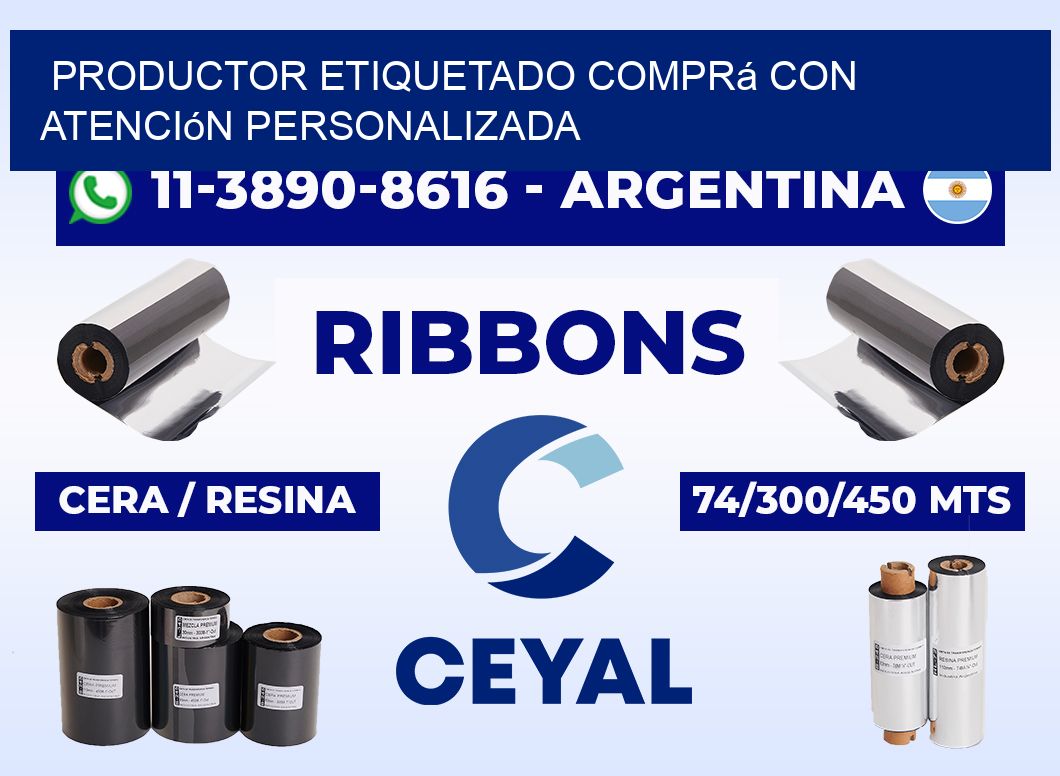 PRODUCTOR ETIQUETADO Comprá con atención personalizada