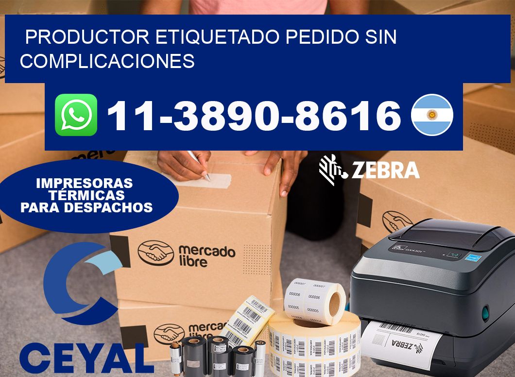 PRODUCTOR ETIQUETADO Pedido sin complicaciones