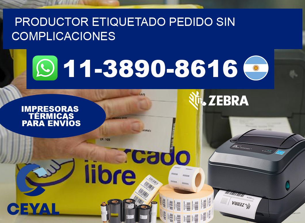 PRODUCTOR ETIQUETADO Pedido sin complicaciones