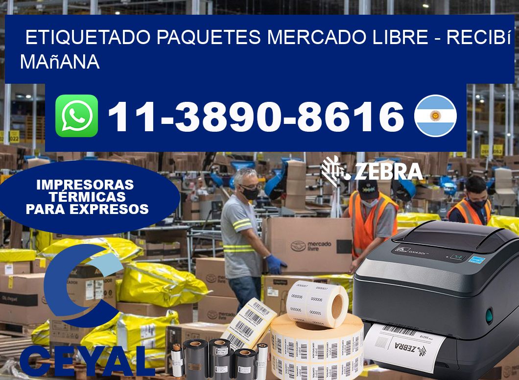 etiquetado paquetes mercado libre - recibí mañana