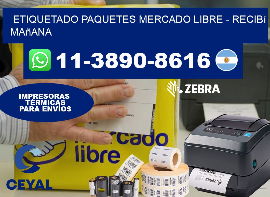 etiquetado paquetes mercado libre - recibí mañana